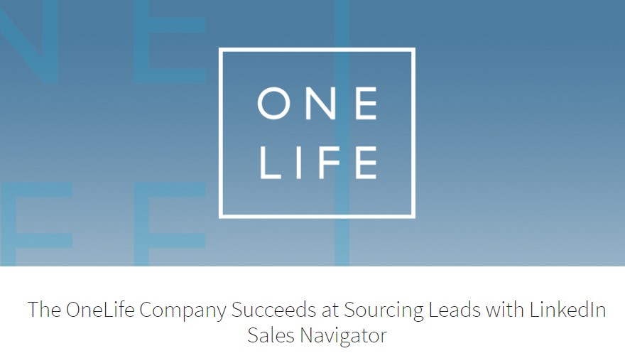 The OneLife Company Succeeds at Sourcing Leads with LinkedIn Sales Navigator